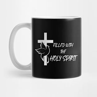 FILLED WITH THE HOLY SPIRIT Mug